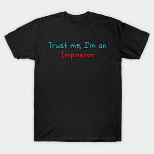 Trust me, I'm an Impostor T-Shirt